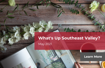 What's Up Southeast Valley? May 2021 